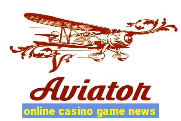 online casino game news