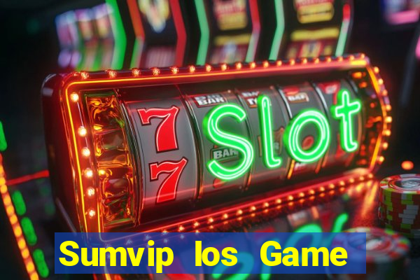 Sumvip Ios Game Bài Quay Hũ