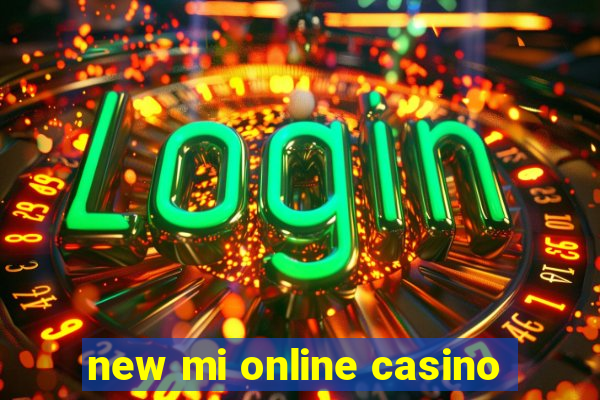 new mi online casino