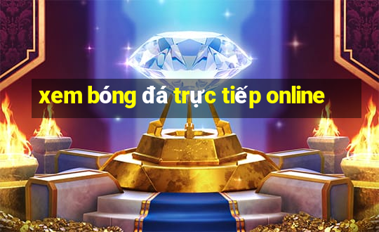 xem bóng đá trực tiếp online