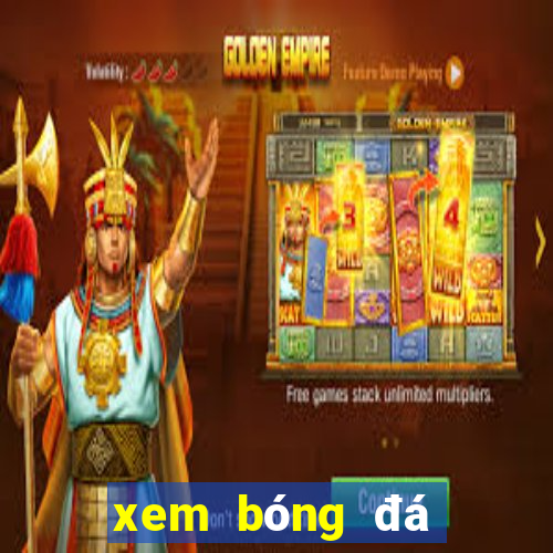 xem bóng đá trực tiếp online