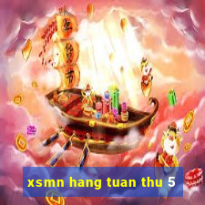 xsmn hang tuan thu 5