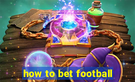 how to bet football