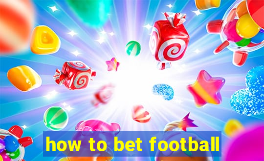 how to bet football