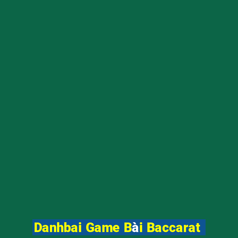 Danhbai Game Bài Baccarat