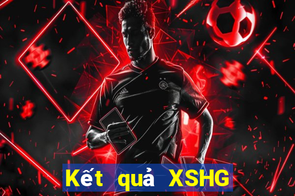 Kết quả XSHG thứ bảy