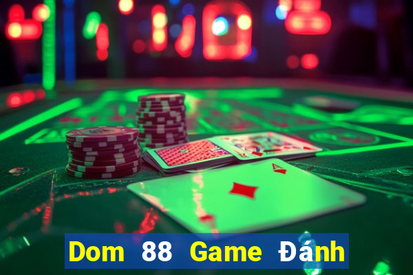 Dom 88 Game Đánh Bài Ông Trùm Poker