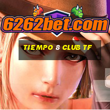 tiempo 8 club tf