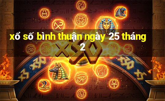 xổ số bình thuận ngày 25 tháng 2