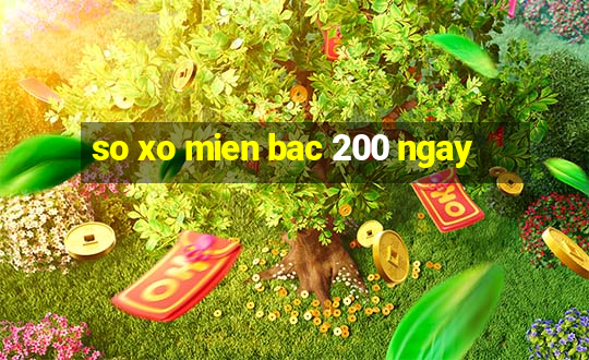 so xo mien bac 200 ngay