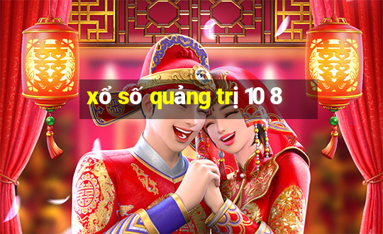 xổ số quảng trị 10 8