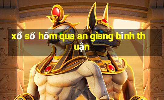 xổ số hôm qua an giang bình thuận