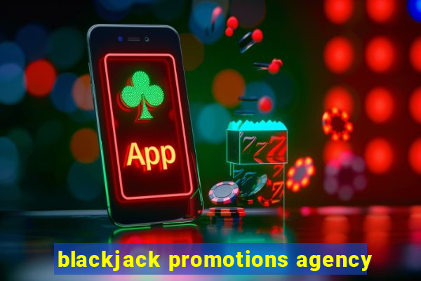 blackjack promotions agency