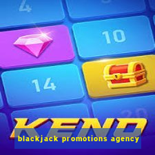 blackjack promotions agency