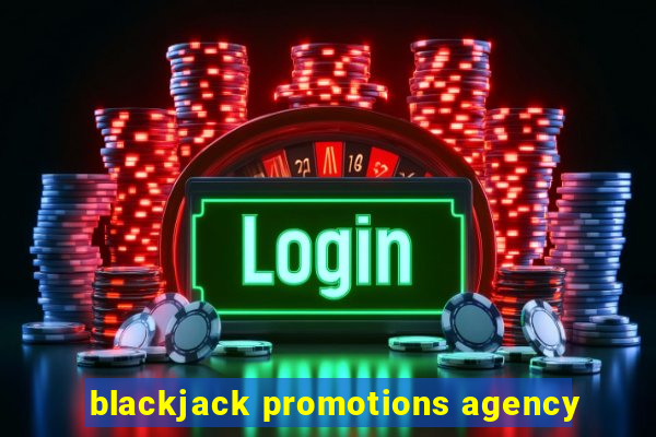 blackjack promotions agency