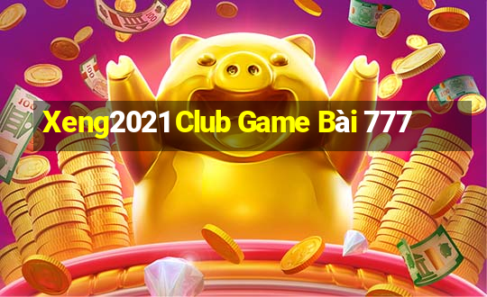 Xeng2021 Club Game Bài 777