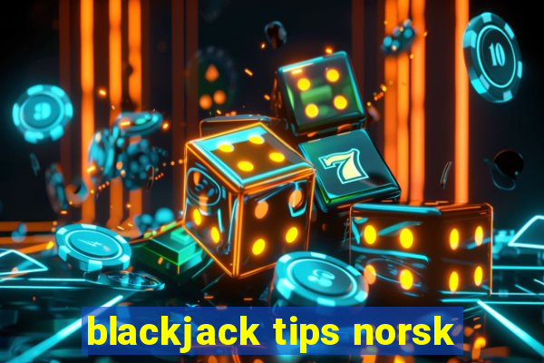 blackjack tips norsk