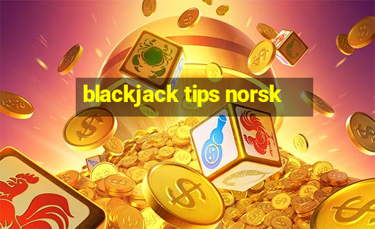 blackjack tips norsk