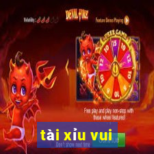 tài xỉu vui