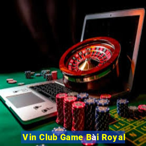 Vin Club Game Bài Royal