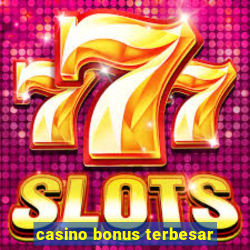 casino bonus terbesar