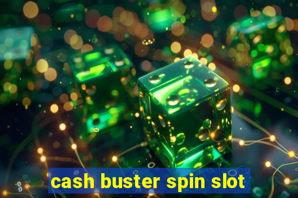 cash buster spin slot