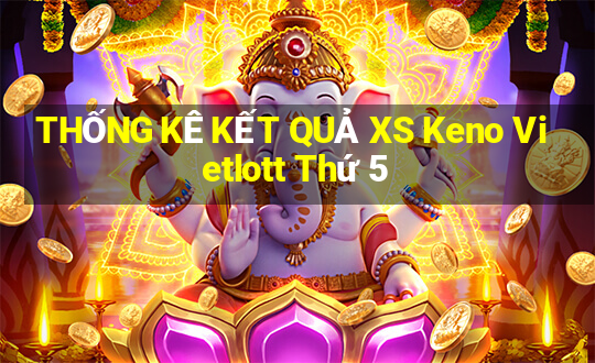 THỐNG KÊ KẾT QUẢ XS Keno Vietlott Thứ 5