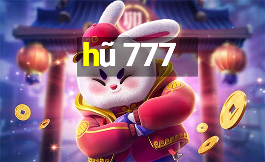 hũ 777