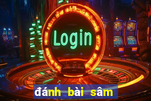 đánh bài sâm lốc online