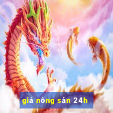 giá nông sản 24h