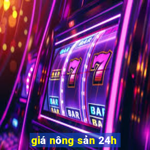 giá nông sản 24h