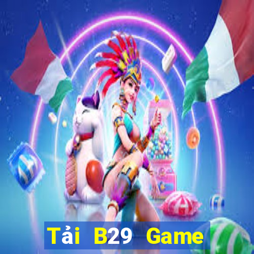 Tải B29 Game Bài Giải Trí