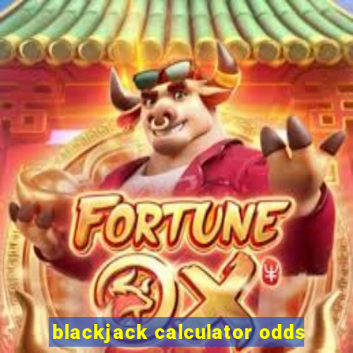 blackjack calculator odds