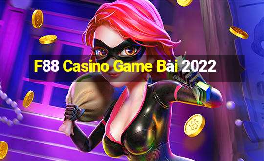 F88 Casino Game Bài 2022