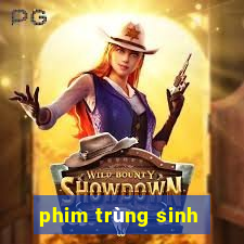 phim trùng sinh