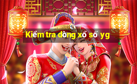 Kiểm tra dòng xổ số yg