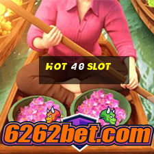 hot 40 slot