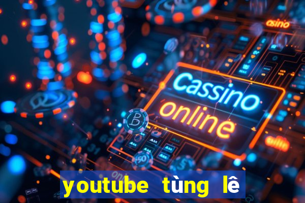 youtube tùng lê bán vé số