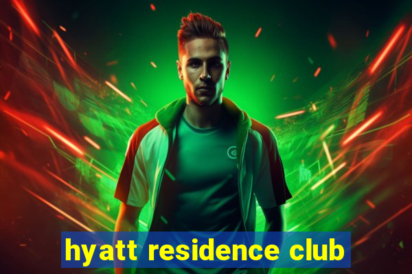 hyatt residence club