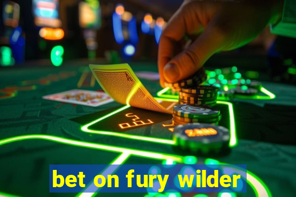 bet on fury wilder