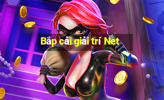 Bắp cải giải trí Net