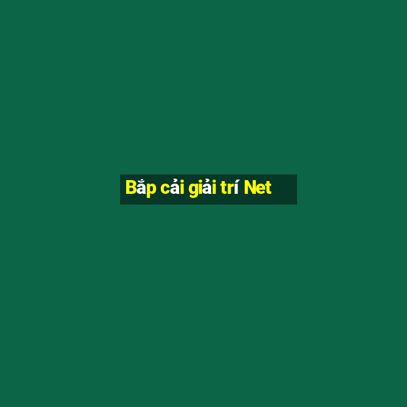 Bắp cải giải trí Net