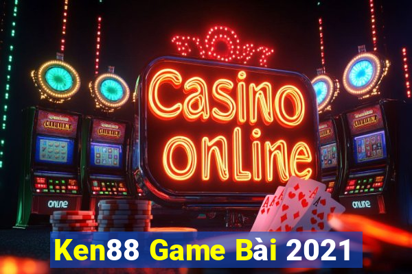 Ken88 Game Bài 2021