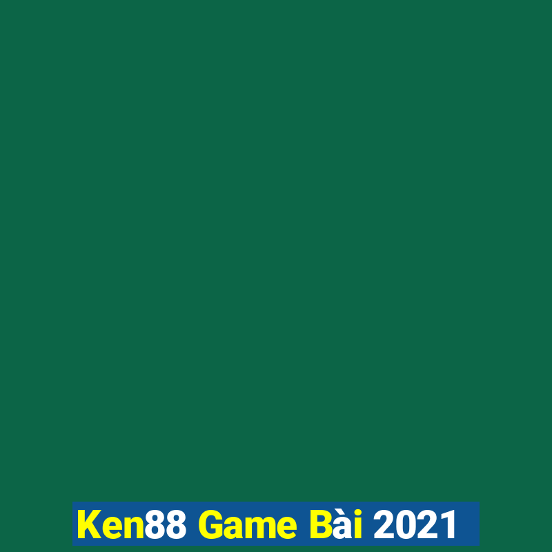 Ken88 Game Bài 2021