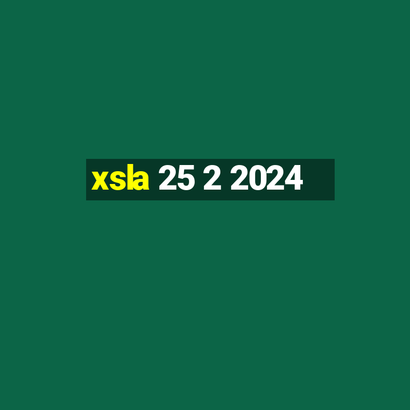 xsla 25 2 2024