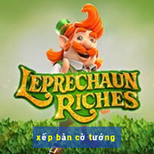 xếp bàn cờ tướng