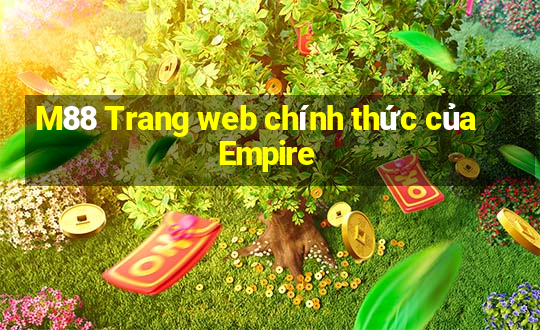 M88 Trang web chính thức của Empire