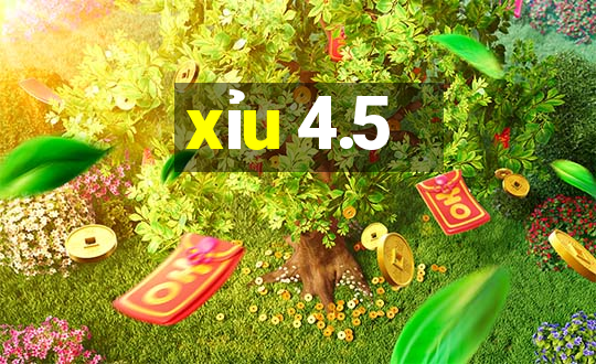 xỉu 4.5