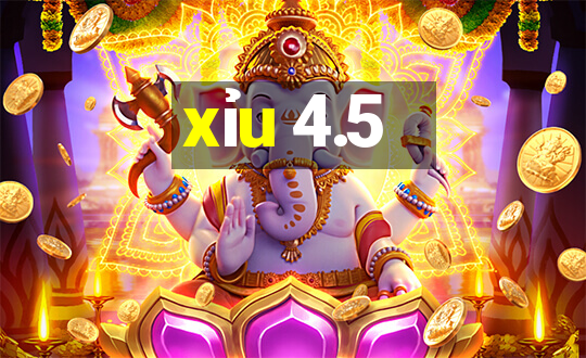 xỉu 4.5