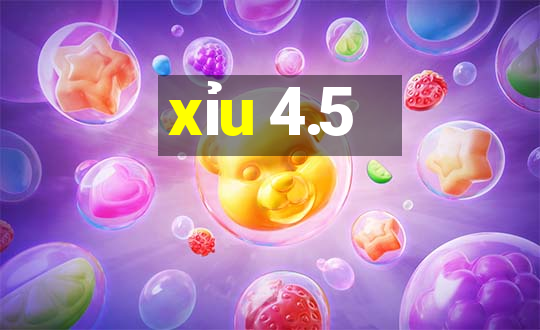 xỉu 4.5